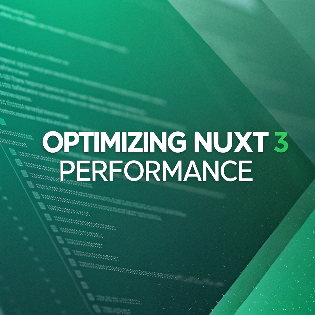 Optimizing Nuxt 3 Performance